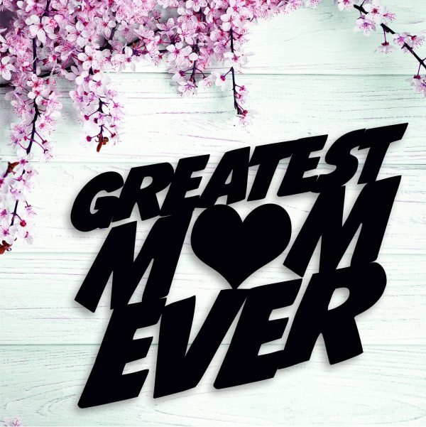 Greatest Mom Ever Metal Wall Decor Gift For Mom Decorations